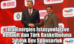 TotalEnergies ve Renault’dan Türk Basketboluna 3 Yıllık Dev Sponsorluk!