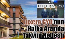 Luxera GYO halka arz oluyor Talep toplama tarihleri 2-3-4 Mart