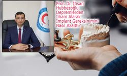 Prof. Dr. İhsan Hubbezoğlu Depremlerden İlham Alarak İmplant Gereksinimini Nasıl Azalttı?