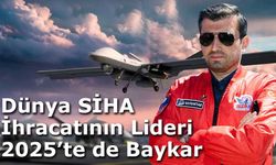 Dünya SİHA İhracatının Lideri 2025’te de Baykar