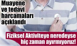 Hanelerin Sağlık Harcamaları ve Fiziksel Aktivite Eğilimleri Açıklandı