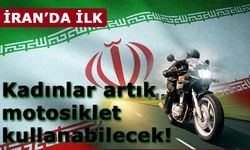 İran’da kadınlar artık motosiklet kullanabilecek!