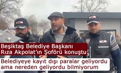 Rıza Akpolat'ın makam şoförü: "Belediyeye kayıt dışı paralar geliyordu ama nereden geliyordu bilmiyorum"