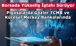 Borsada Soluklanma Sürse de Yükseliş İştahı Güçlü