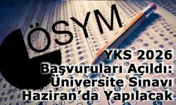 YKS 2026 Başvuruları Açıldı: Üniversite Sınavı Haziran’da Yapılacak