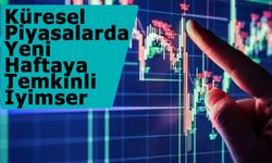 Küresel Piyasalarda Yeni Haftaya Temkinli İyimser Başlangıç