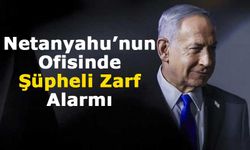 Netanyahu’nun Ofisinde Şüpheli Zarf Alarmı