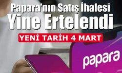 Papara’nın Satış İhalesi 4 Mart’a Ertelendi