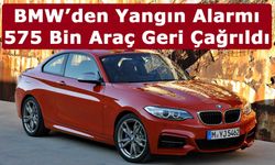 BMW’den Yangın Alarmı: 575 Bin Araç Geri Çağrıldı