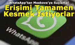 WhatsApp’tan Rusya’ya Engelleme Suçlaması: “100 Milyon Kullanıcı Risk Altında”