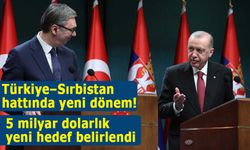 Türkiye ile Sırbistan'dan ortak bildiri!