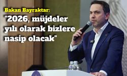 Bakan Bayraktar: “2026 enerji keşifleri ve müjdeler yılı olacak”