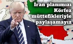 Trump: İran’a ilişkin planımızı Körfez müttefikleriyle paylaşamayız