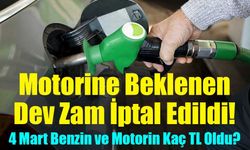 Motorine Beklenen Dev Zam İptal Edildi! 4 Mart Benzin ve Motorin Kaç TL Oldu?