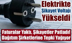 Elektrik Dağıtımında Kriz: Şikayetler Son 3 Yılın Zirvesinde!