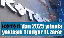 Koton'dan 2025 yılında yaklaşık 1 milyar TL zarar