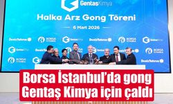 Borsa İstanbul’da gong Gentaş Kimya için çaldı