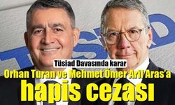 Orhan Turan ve Mehmet Ömer Arif Aras’a 1 yıl 3 ay 18 gün hapis
