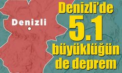 Denizli’de 5.1 büyüklüğünde deprem