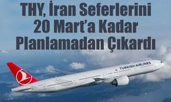 THY, İran Seferlerini 20 Mart’a Kadar Planlamadan Çıkardı