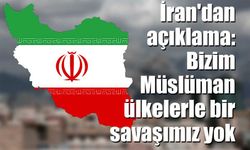 İran'dan açıklama: Bizim Müslüman ülkelerle bir savaşımız yok