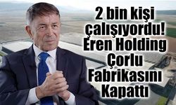 Eren Holding'den Dev Fabrika Kararı: "Tekstil Ölüyor"