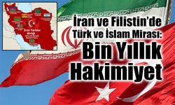 İran ve Filistin’de Türk ve İslam Mirası: Bin Yıllık Hakimiyet