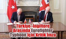Türkiye–İngiltere Savunma İş Birliğinde Yeni Adım: Eurofighter İçin Kritik Anlaşma