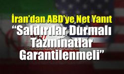 İran, ABD'nin 15 maddelik teklifine resmen yanıt verdi
