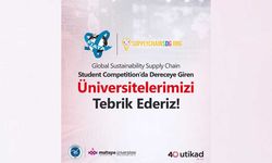 TÜRKİYE’DEN İKİ ÜNİVERSİTE KÜRESEL SÜRDÜRÜLEBİLİR TEDARİK ZİNCİRİ  YARIŞMASINDA DERECEYE GİRDİ