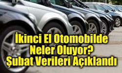 İkinci El Otomobilde Neler Oluyor? Şubat Verileri Açıklandı
