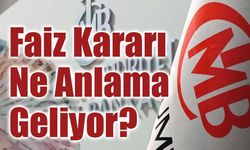 TCMB Faiz Kararı Ne Anlama Geliyor?