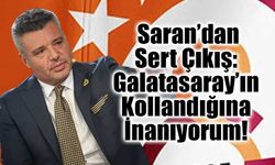 Sadettin Saran’dan Sert Çıkış: Galatasaray’ın Kollandığına İnanıyorum!