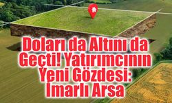 Küresel Çalkantılar Gayrimenkule Yaradı: İmarlı Arsa Fiyatlarında %57’lik Artış