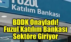 BDDK, Fuzul Katılım Bankası’nın Kuruluşuna Onay Verdi