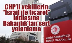 Ticaret Bakanlığı: İsrail ile ticaret iddiaları gerçeği yansıtmıyor