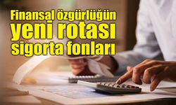 Finansal Özgürlükte Yeni Dönem: Sigorta Fonları ve Vergi Kaldıracı