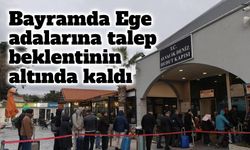 Bayramda Ege adalarına talep beklentinin altında kaldı