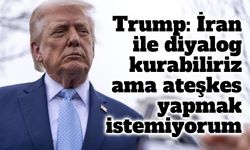 Trump: İran ile diyalog kurabiliriz ama ateşkes yapmak istemiyorum