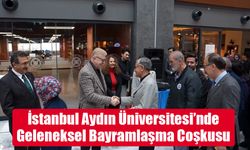 İstanbul Aydın Üniversitesi’nde Geleneksel Bayramlaşma Coşkusu
