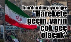 İran’dan dünyaya çağrı: "Harekete geçin, yarın çok geç olacak"