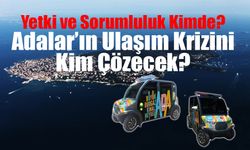 Adalar’da Elektrikli Araç Düzenlemesi Sokakları Karıştırdı!