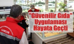 "Güvenilir Gıda" Uygulaması Hayata Geçti