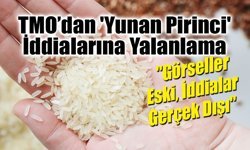 TMO’dan 'Yunan Pirinci' İddialarına Sert Yalanlama: "Görseller Eski, İddialar Gerçek Dışı"