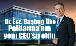 Dr. Ecz. Başbuğ Öke, Polifarma'nın yeni CEO'su oldu