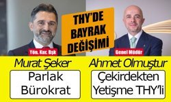 THY Yönetiminde Yeni Dönem: Murat Şeker Başkan, Ahmet Olmuştur Genel Müdür
