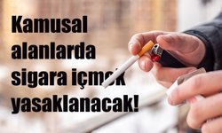 Kamusal alanlarda sigara içmek yasaklanacak!