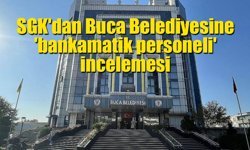 SGK'dan Buca Belediyesine 'bankamatik personeli' incelemesi