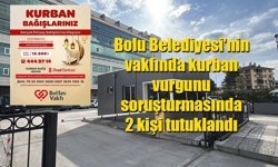 Bolu Belediyesi'nin vakfında kurban vurgunu iddiası: 2 tutuklama