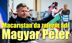 Macarıstan'da zaferin adı: Magyar Péter